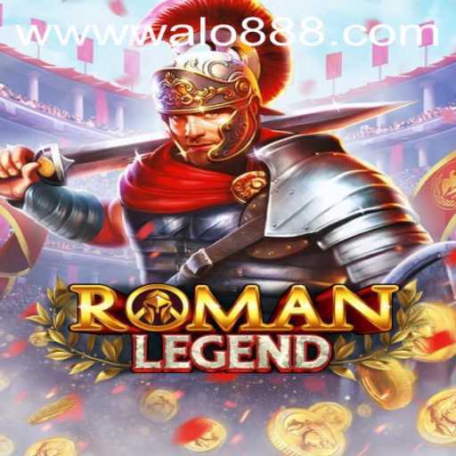 Explore the Exciting World of RomanLegend: A Game Revolutionized by WALO88